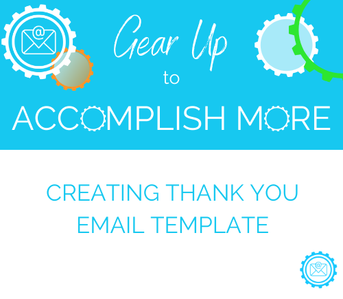 Accomplish More Tip: Creating Thank You Email Template