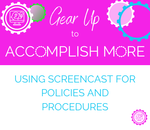 Using Screencast for Policies and Procedures