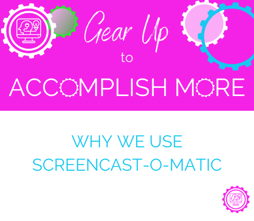 Why We Use Screencast-o-matic