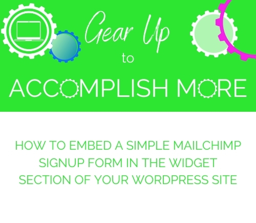 How to Embed a Simple MailChimp Signup Form in the Widget Section of Your WordPress Site