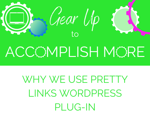 Why We Use Pretty Links WordPress Plug-in
